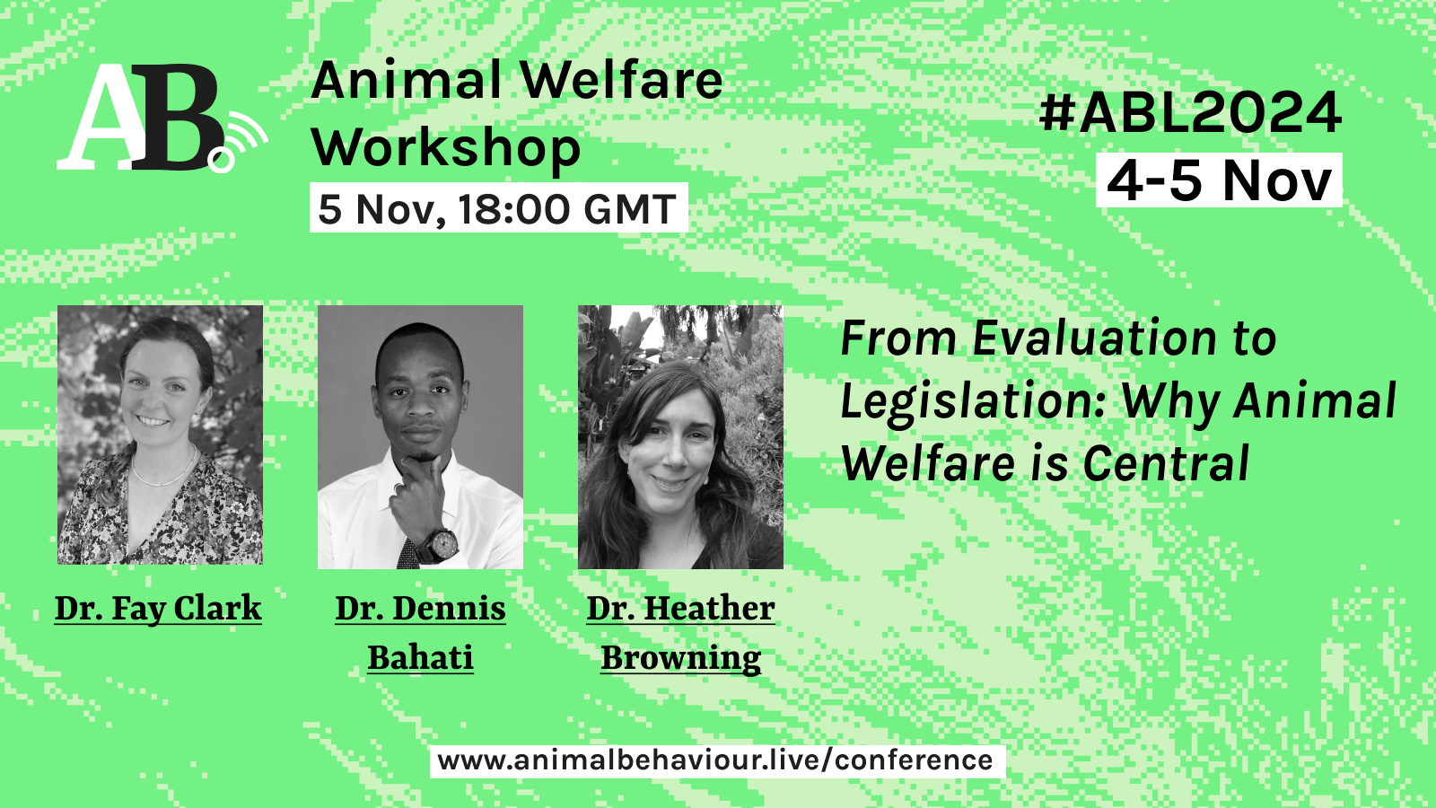 From Evaluation to Legislation: Why Animal Welfare is Central Dr. Fay Clark (University of Bristol), Dr. Denis Bahati (Africa Network for Animal Welfare) and Dr. Heather Browning (University of Southampton)